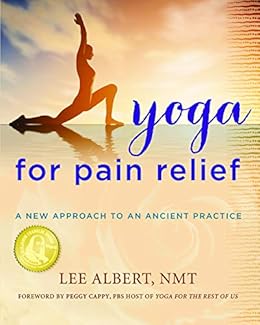 Yoga For Pain Relief A New Approach To An Ancient Practice - 