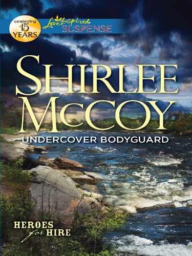 Undercover Bodyguard (Heroes for Hire Book 6) by Shirlee McCoy