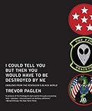 I Could Tell You But Then You Would Have to Be Destroyed By Me: Emblems from the Pentagon's Black World cover