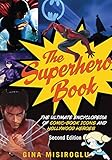 The Superhero Book: The Ultimate Encyclopedia of Comic-Book Icons and Hollywood Heroes by 