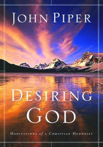 By John Piper Desiring God Meditations Of A Christian Hedonist 4 15 03 Piper John Amazon Com Books