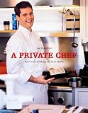 A Private Chef: Four Star Cooking In Your Home