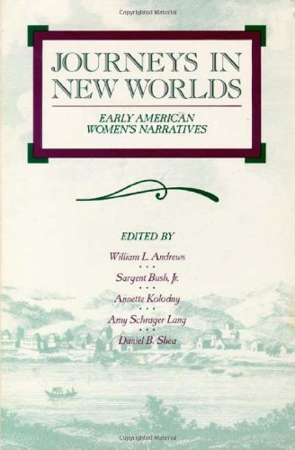 Journeys in new worlds: early american women s narrativ…