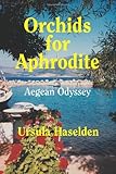 Orchids for Aphrodite by Ursula Haselden