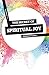 The Secret of Spiritual Joy by William Farley