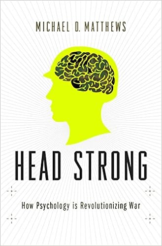  Head Strong How Psychology Is Revolutionizing War Ebook Matthews Michael D Phd Kindle Store