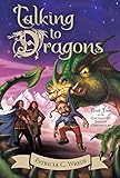 Talking to Dragons (Enchanted Forest Chronicles, Book Four)