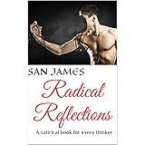 Radical Reflections: A satirical book for every thinker