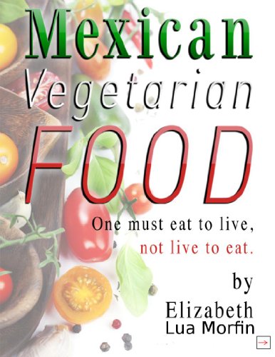 Mexican Vegetarian Food - Cookbook (Mexican Vegetarian Food Cookbook 1)