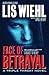 Face of Betrayal (A Triple Threat Novel Book 1) by Lis Wiehl, April Henry