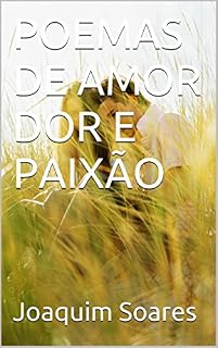 Livro POEMAS DE AMOR DOR E PAIXÃO
