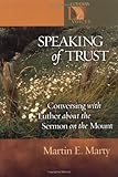 Speaking of Trust: Conversing With Luther About the Sermon on the Mount (Lutheran Voices) by