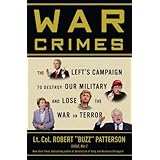 War Crimes: The Left's Campaign to Destroy Our Military and Lose the War on Terror
