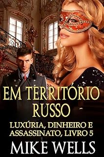 Livro Luxúria, Dinheiro & Assassinato, Livro 5 - Em Território Russo (Luxúria, Dinheiro & Assassinato (Serie de 18 novelas de suspense y crimen))