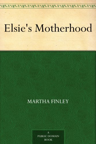 Elsie's Motherhood