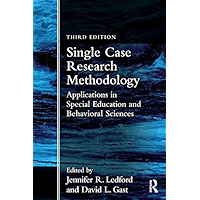 Single Case Research Methodology: Applications in Special Education and Behavioral Sciences book cover Single Case Research Methodology: Applications in Special Education and Behavioral Sciences book cover