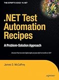 .NET Test Automation Recipes: A Problem-Solution Approach (Expert's Voice in .NET)