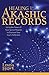 Healing Through the Akashic Records: Using the Power of Your Sacred Wounds to Discover Your Soul's P by