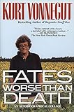 Fates Worse Than Death: An Autobiographical Collage by Kurt Vonnegut