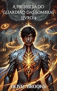 Livro A Profecia do Guardião das Sombras : Livro 4
