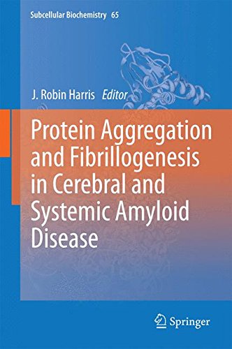 Protein Aggregation and Fibrillogenesis in Cerebral and Systemic Amyloid Disease (Subcellular Biochemistry)