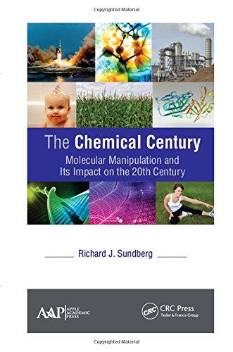 The Chemical Century: Molecular Manipulation and Its Impact on the 20th Century