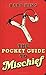 The Pocket Guide to Mischief