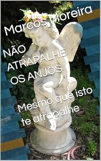Livro NÃO ATRAPALHE OS ANJOS