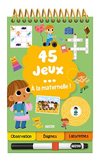 45 jeux... à la maternelle ! by Collectif