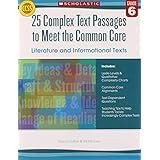25 Complex Text Passages to Meet the Common Core: Literature and Informational Texts: Grade 6