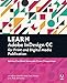 Learn Adobe InDesign CC for Print and Digital Media Publication: Adobe Certified Associate Exam Preparation (Adobe Certified Associate (ACA))