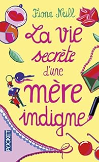 La vie secrète d'une mère indigne par Neill