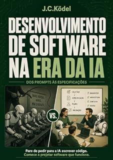 Livro Desenvolvimento de Software na Era da IA: Dos prompts às especificações