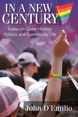 In a New Century: Essays on Queer History, Politics, and Community Life