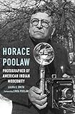 Horace Poolaw, Photographer of American Indian Modernity by