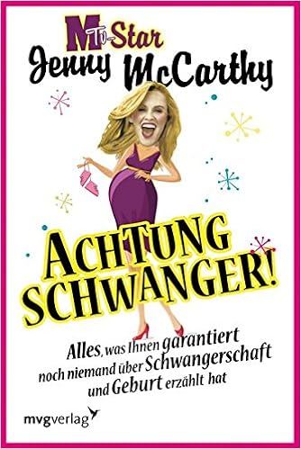 Achtung Schwanger Alles Was Ihnen Garantiert Noch Niemand Uber