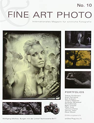 FINE ART PHOTO Nr. 10: Internationales Magazin für sinnliche Fotografie by Sven Fennema, Tobias Großmann, Andreas Neubauer, Björn Pretzel