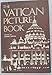 The Vatican Picture Book: A Picture Pilgrimage by 
