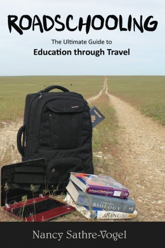 Roadschooling: The Ultimate Guide to Education Through Travel