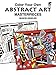 Color Your Own Abstract Art Masterpieces (Dover Art Masterpieces To Color)