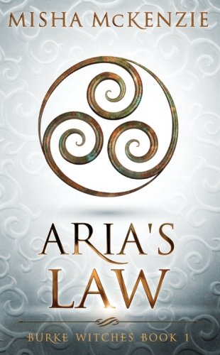 Aria's Law (The Burke Witch Series Book 1)