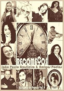 Livro RECOMEÇOS: ENCONTRO DE POETAS (RECOMEÇOS - ENCONTRO DE POETAS Livro 4)