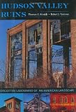 Front cover for the book Hudson Valley Ruins: Forgotten Landmarks of an American Landscape by Thomas Rinaldi