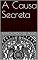 Livro A Causa Secreta