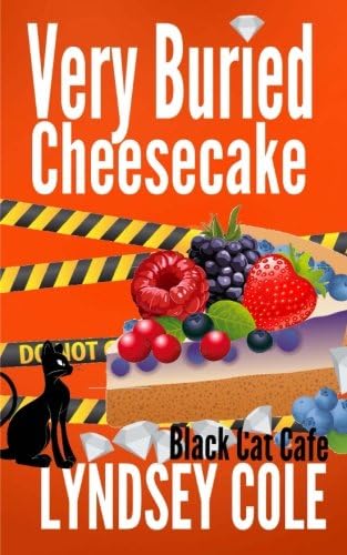 Very Buried Cheesecake (Black Cat Cafe Cozy Mystery Series)