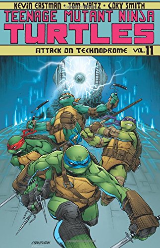 Teenage Mutant Ninja Turtles Volume 11: Attack On Technodrome (Teenage Mutant Ninja Turtles Ongoing Tp)