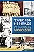 Swedish Heritage of Greater Worcester (American Heritage) by Eric J. Salomonsson