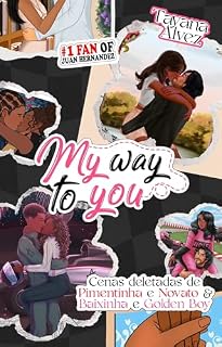 Livro MY WAY TO YOU: As cenas deletadas de Novato e Pimentinha e Golden Boy e Baixinha