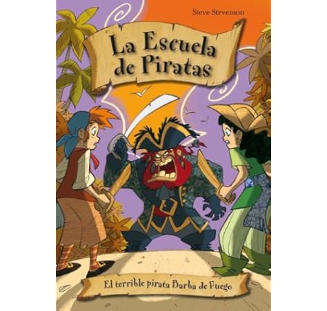El Terrible Pirata Barba De Fuego La Escuela De Piratas Spanish Edition Stevenson Steve Turconi Stefano Andres Susana 9788492691333 Amazon Com Books