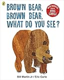 Brown Bear, Brown Bear, What Do You See?: With Audio Read by Eric Carle by ERIC CARLE